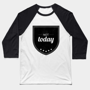 Not Today (blk Mesh) Baseball T-Shirt